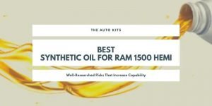 Best Synthetic Oil for Ram 1500 Hemi