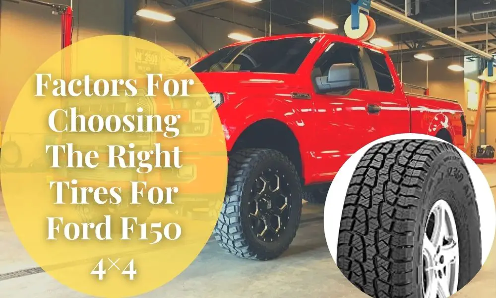 Factors for Choosing the Right Tires for Ford F150 4×4
