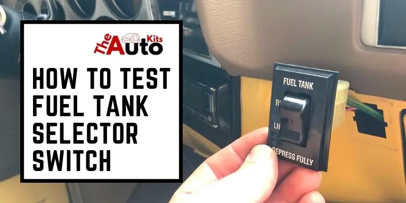 how-to-test-fuel-tank-selector-switch