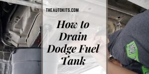 How to Drain Dodge Fuel Tank