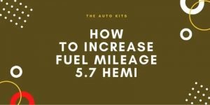 How to Increase Fuel Mileage 5.7 Hemi