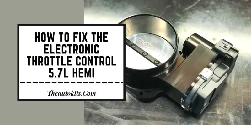 How to Fix the Electronic Throttle Control 5.7L Hemi