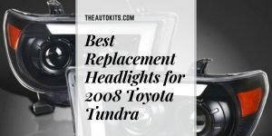 Best Replacement Headlights for 2008 Toyota Tundra