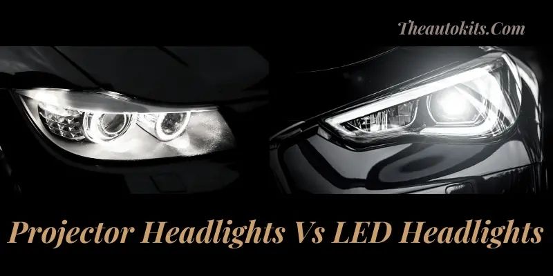 Projector Headlights Vs LED Headlights