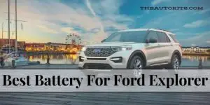 Best Battery For Ford Explorer