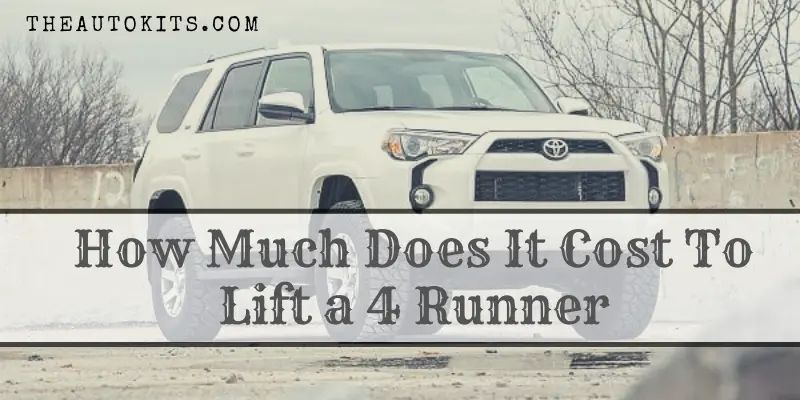 How Much Does It Cost to Lift a 4Runner